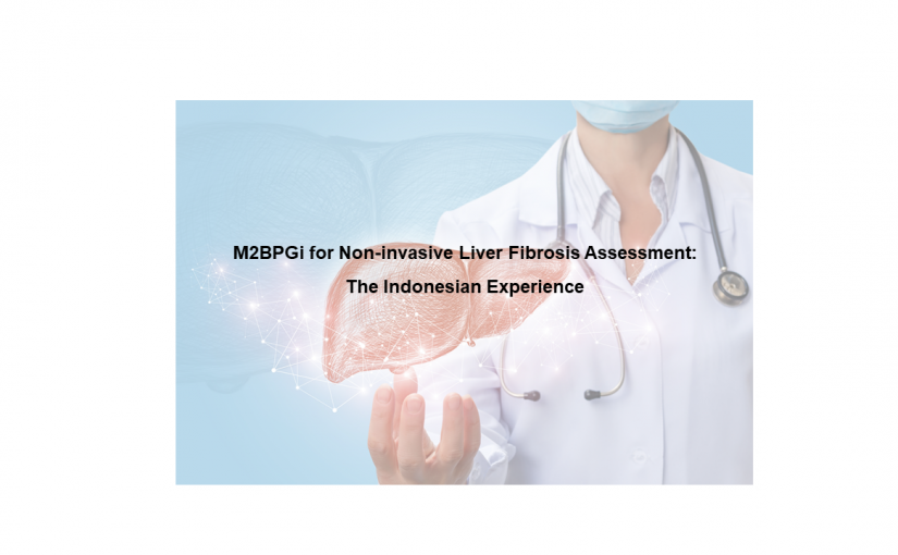 M2BPGi for Non-invasive Liver Fibrosis Assessment: The Indonesian Experience