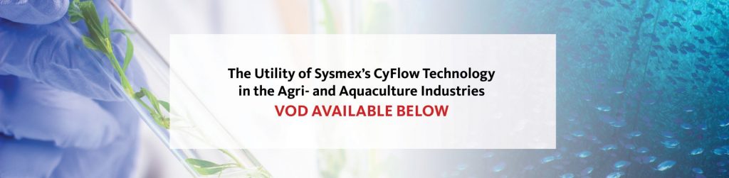 [VOD AVAILBLE] The Utility of Sysmex’s CyFlow Technology in the Agri- and Aquaculture Industries
