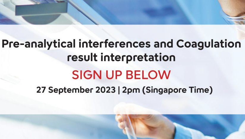 Pre-analytical interferences and Coagulation result interpretation (Open For Registration)