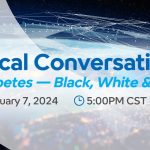 Clinical Conversations: Prediabetes - Black, White & Gray