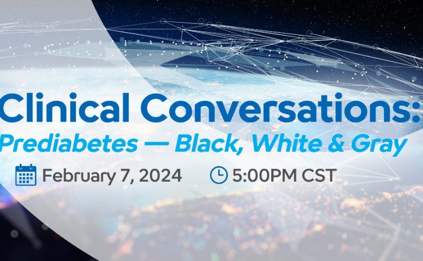 Clinical Conversations: Prediabetes – Black, White & Gray